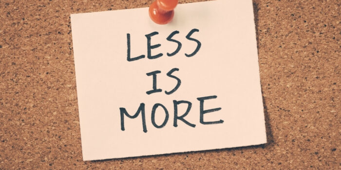 Less is More